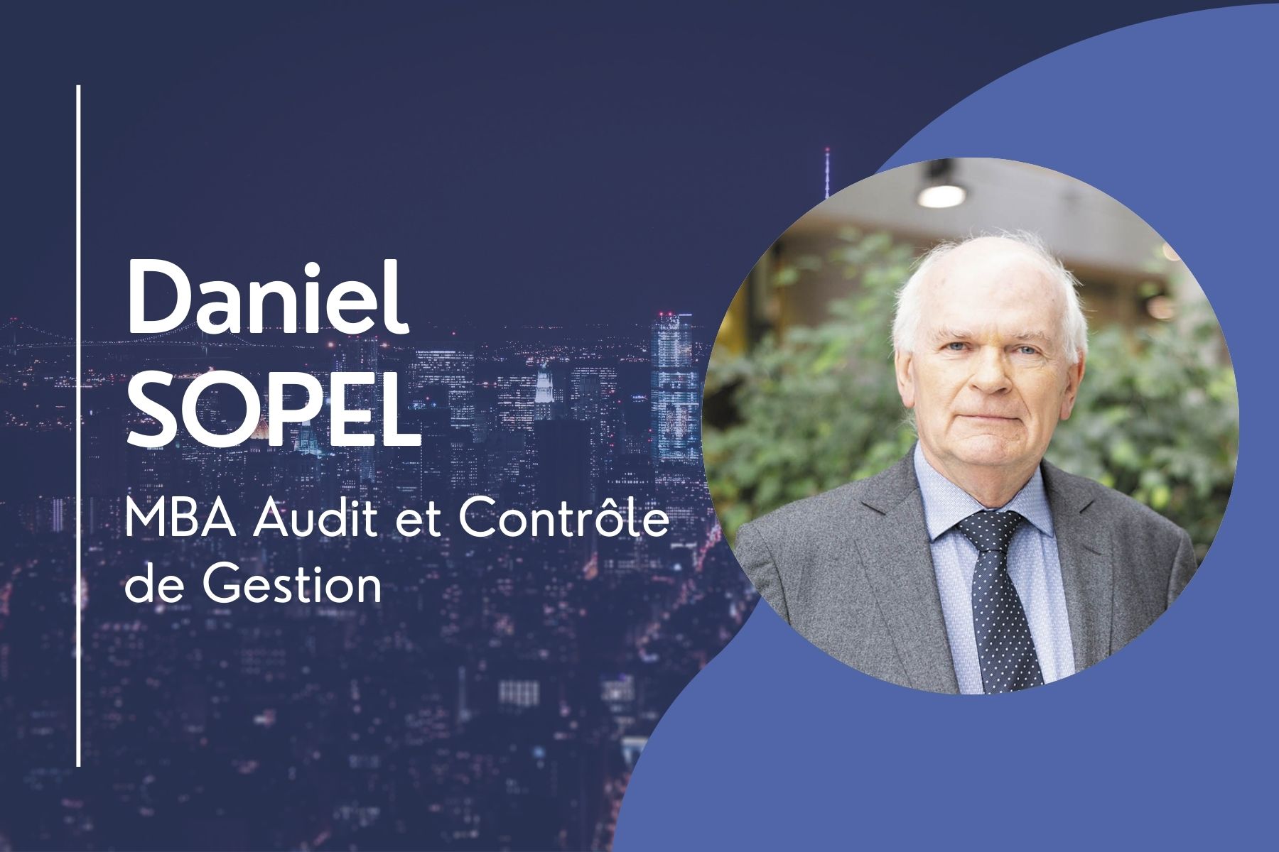Article ZOOM sur Daniel SOPEL, Directeur du MBA Audit et Contrôle de Gestion