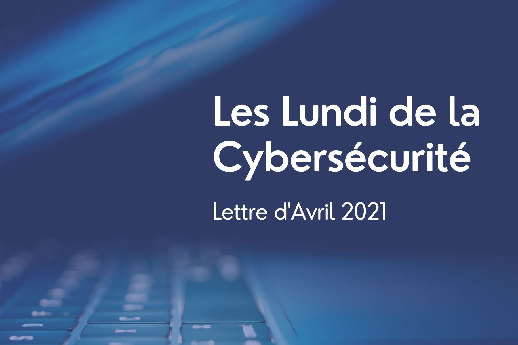 Article Lundi de la Cybersécurité Avril 2021 : Cyberpouvoir, crime et châtiment