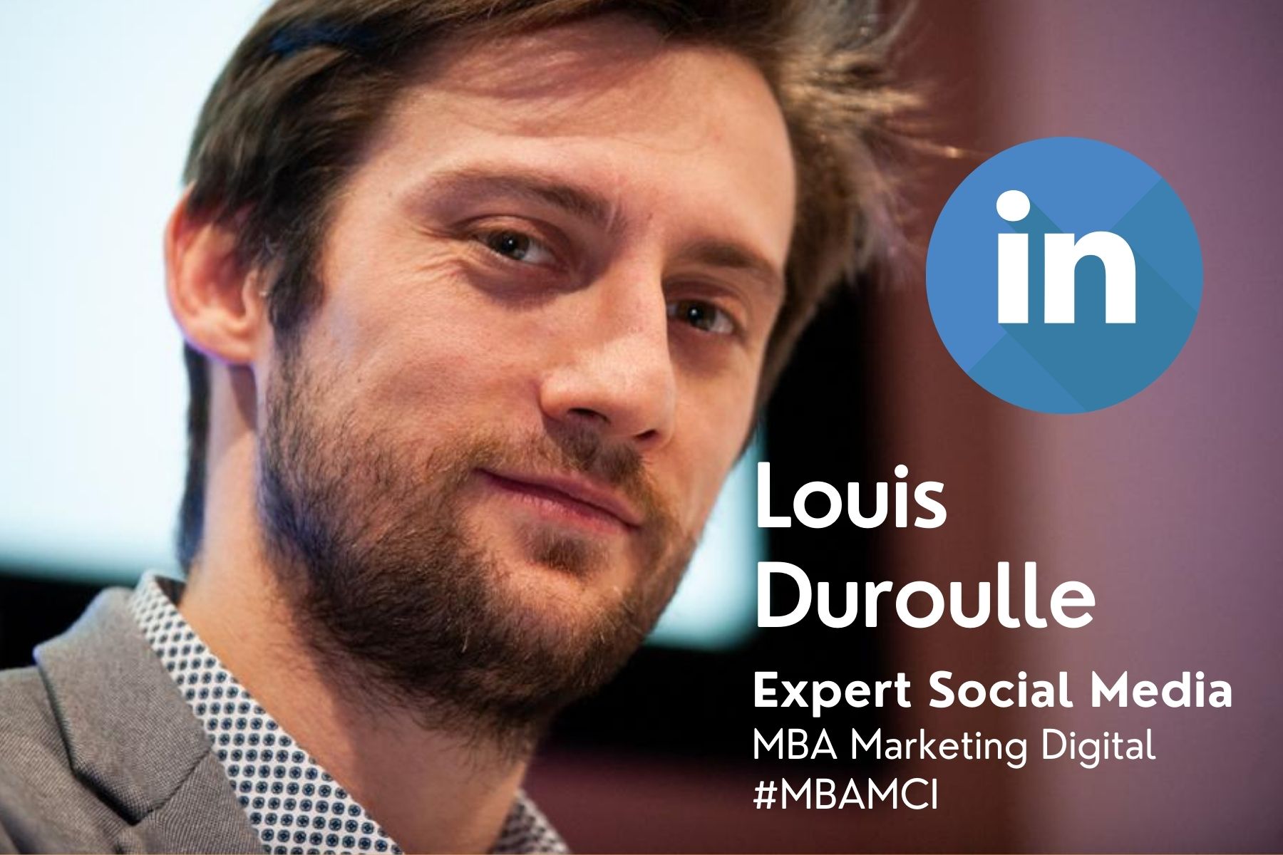 Article Meilleur Master Marketing digital : le mot de Louis Duroulle, l’expert social media du MBAMCI